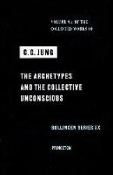 Collected Works of C. G. Jung, Volume 9 (Part 1) - Archetypes and the Collective Unconscious