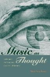 Music as Thought - Listening to the Symphony in the Age of Beethoven