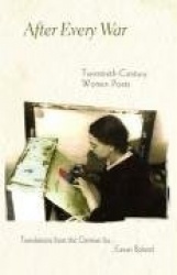 After Every War - Twentieth-Century Women Poets