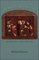 Prophets of the Past - Interpreters of Jewish History