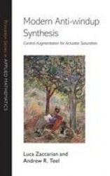 Modern Anti-windup Synthesis - Control Augmentation for Actuator Saturation