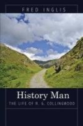 History Man - The Life of R. G. Collingwood