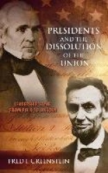 Presidents and the Dissolution of the Union - Leadership Style from Polk to Lincoln