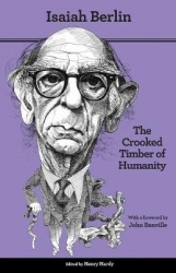 The Crooked Timber of Humanity - Chapters in the History of Ideas - Second Edition