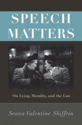 Speech Matters - On Lying, Morality, and the Law