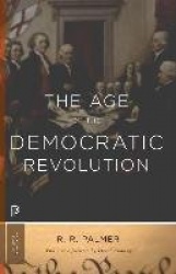 The Age of the Democratic Revolution - A Political History of Europe and America, 1760-1800 - Updated Edition