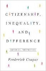 Citizenship, Inequality, and Difference - Historical Perspectives