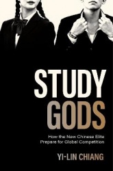 Study Gods - How the New Chinese Elite Prepare for Global Competition