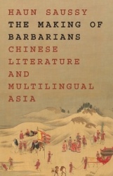 The Making of Barbarians - Chinese Literature and Multilingual Asia