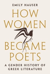 How Women Became Poets - A Gender History of Greek Literature
