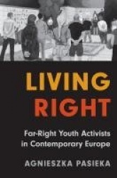 Living Right - Far-Right Youth Activists in Contemporary Europe