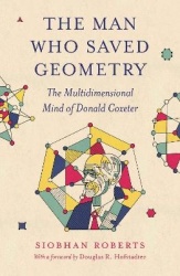 The Man Who Saved Geometry - The Multidimensional Mind of Donald Coxeter