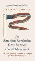The American Revolution Considered as a Social Movement - 100th anniversary edition