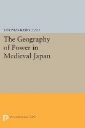 The Geography of Power in Medieval Japan