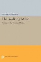 The Walking Muse - Horace on the Theory of Satire