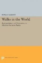 Walks in the World - Representation and Experience in Modern American Poetry