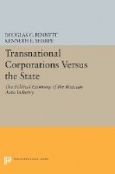 Transnational Corporations versus the State - The Political Economy of the Mexican Auto Industry
