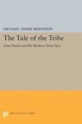 The Tale of the Tribe - Ezra Pound and the Modern Verse Epic