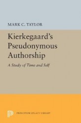 Kierkegaard`s Pseudonymous Authorship - A Study of Time and Self