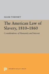 American Law of Slavery, 1810-1860 - Considerations of Humanity and Interest