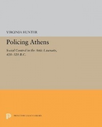 Policing Athens - Social Control in the Attic Lawsuits, 420-320 B.C.