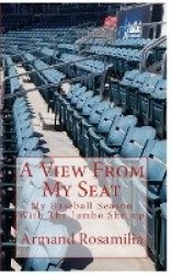 A View From My Seat - My Baseball Season With The Jumbo Shrimp