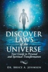 Discover Laws of the Universe: Your Guide to Personal and Spiritual Transformation