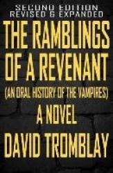 The Ramblings of a Revenant - (An Oral History of the Vampires)