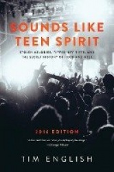 Sounds Like Teen Spirit - Stolen Melodies, Ripped-off Riffs, and the Secret History of Rock and Roll