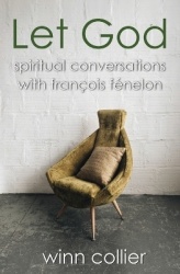 Let God - Spiritual Conversations with Francois Fenelon