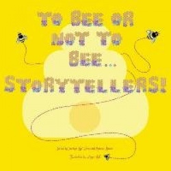 To Bee or Not to Bee...Storytellers