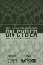 On Cyber - Towards an Operational Art for Cyber Conflict
