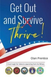 Get Out and Thrive: Critical insight for Veterans separating from the Military
