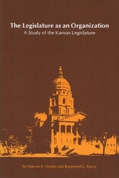 The Legislature As an Organization - Study of the Kansas Legislature