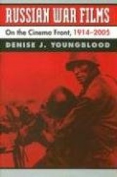Russian War Films - On the Cinema Front, 1914-2005