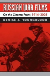 Russian War Films - On the Cinema Front, 1914-2005