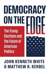 Democracy on the Edge - The Trump Elections and the Future of American Politics
