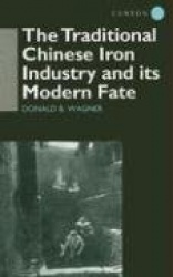 The Traditional Chinese Iron Industry and Its Modern Fate