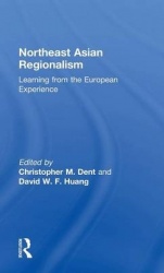 Northeast Asian Regionalism - Lessons from the European Experience