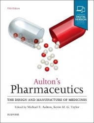 Aulton's Pharmaceutics - The Design and Manufacture of Medicines
