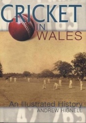 Cricket in Wales - An Illustrated History