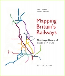 Mapping Britain's Railways  - The Design History of a Nation on Track
