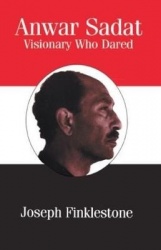 Anwar Sadat - Visionary Who Dared