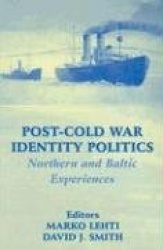 Post-Cold War Identity Politics - Northern and Baltic Experiences