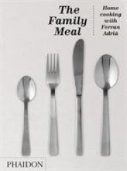 The Family Meal - Home cooking with Ferran Adria