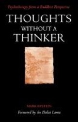 Thoughts without a Thinker - Psychotherapy from a Buddhist Perspective