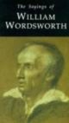 Sayings of William Wordsworth