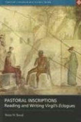 Pastoral Inscriptions - Reading and Writing Virgil's Eclogues