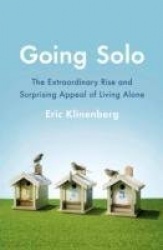 Going Solo - The Extraordinary Rise and Surprising Appeal of Living Alone
