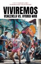Viviremos - Venezuela vs. Hybrid War